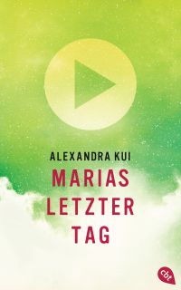 Marias letzter Tag von Alexandra Kui